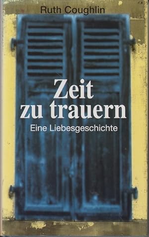 Imagen del vendedor de Zeit zu trauern. Eine Liebesgeschichte a la venta por Allguer Online Antiquariat