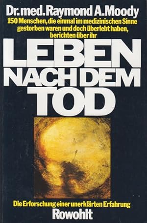 Leben nach dem Tod die Erforschung einer unerklärten Erfahrung]. Mit e. Vorw. von Elisabeth Küble...