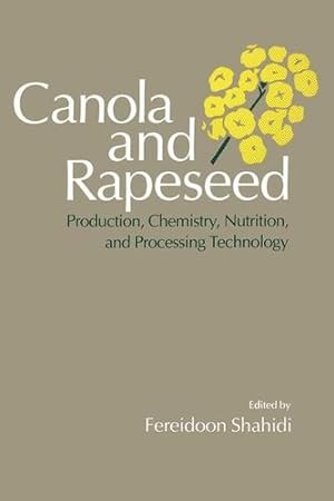 Seller image for Canola and Rapeseed: Production, Chemistry, Nutrition, and Processing Technology by Shahidi, Fereidoon [Hardcover ] for sale by booksXpress