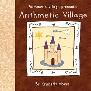 Seller image for Arithmetic Village Presents Arithmetic Village by Moore, Kimberly [Paperback ] for sale by booksXpress