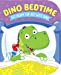 Imagen del vendedor de Dino Bedtime-Get Ready for Bed with Dino [No Binding ] a la venta por booksXpress