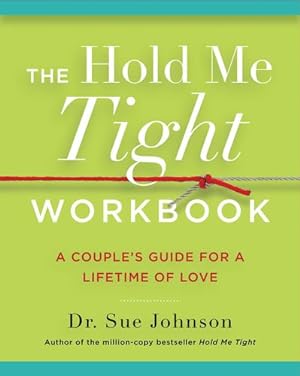 Seller image for The Hold Me Tight Workbook: A Couple's Guide for a Lifetime of Love [Soft Cover ] for sale by booksXpress