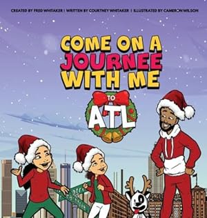 Imagen del vendedor de Come on a Journee with to ATL by Whitaker, Fred, Whitaker, Courtney [Hardcover ] a la venta por booksXpress