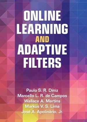 Seller image for Online Learning and Adaptive Filters by Diniz, Paulo S. R., de Campos, Marcello L. R., Martins, Wallace A., Lima, Markus V. S., Apolin¡rio Jr, Jose A. [Hardcover ] for sale by booksXpress
