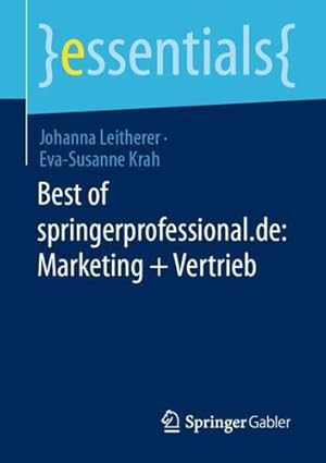 Seller image for Best of springerprofessional.de: Marketing + Vertrieb (essentials) (German Edition) by Leitherer, Johanna, Krah, Eva-Susanne [Paperback ] for sale by booksXpress