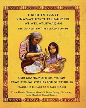 Seller image for Nkij'inen Teluet /Our Grandmother's Words by Harris, Bruce, Murdena Marshall, Diana Denny, Flo Young, Susie Marshall, Cheryl Bartlett [Paperback ] for sale by booksXpress