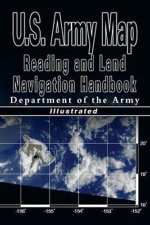Immagine del venditore per U.S. Army Map Reading and Land Navigation Handbook - Illustrated (U.S. Army) by U S Dept of the Army, Department of the Army, Department of the U S Army [Hardcover ] venduto da booksXpress