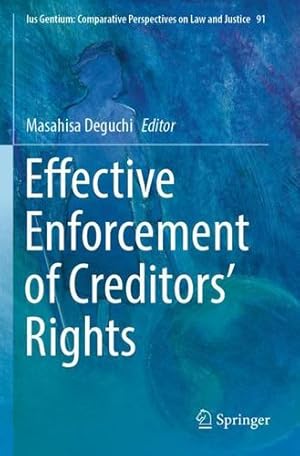 Bild des Verkufers fr Effective Enforcement of Creditorsâ   Rights (Ius Gentium: Comparative Perspectives on Law and Justice, 91) [Paperback ] zum Verkauf von booksXpress