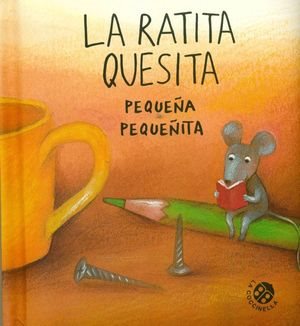 Seller image for La ratita quesita pequea pequeita/ The Little Rat Quesita Little Tiny -Language: spanish for sale by GreatBookPrices