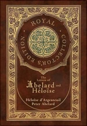 Seller image for The Letters of Abelard and Heloise (Royal Collector's Edition) (Case Laminate Hardcover with Jacket) by Abelard, Peter, D'Argenteuil, H ©lo ¯se [Hardcover ] for sale by booksXpress