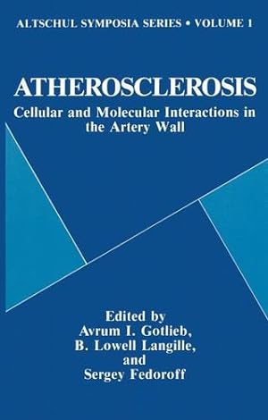 Seller image for Atherosclerosis: Cellular and Molecular Interactions in the Artery Wall (Altschul Symposia Series) [Hardcover ] for sale by booksXpress