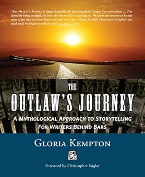 Immagine del venditore per The Outlaw's Journey: A Mythological Approach to Storytelling for Writers Behind Bars by Kempton, Gloria [Paperback ] venduto da booksXpress