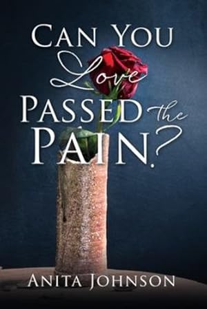 Seller image for Can You Love Passed the Pain? by Johnson, Anita [Paperback ] for sale by booksXpress