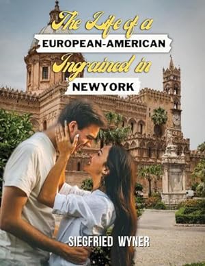 Immagine del venditore per The Life of a European-American Ingrained in New York venduto da AHA-BUCH GmbH