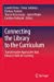 Seller image for Connecting the Library to the Curriculum: Transformative Approaches that Enhance Skills for Learning [Soft Cover ] for sale by booksXpress
