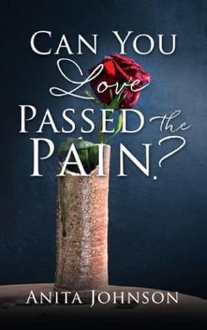 Seller image for Can You Love Passed the Pain? by Johnson, Anita [Hardcover ] for sale by booksXpress