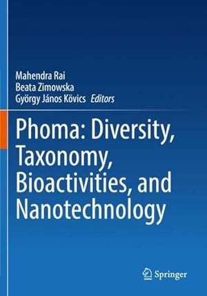 Seller image for Phoma: Diversity, Taxonomy, Bioactivities, and Nanotechnology [Paperback ] for sale by booksXpress