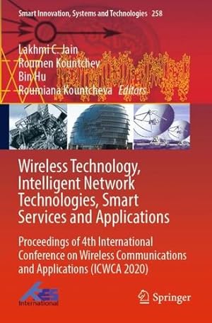 Immagine del venditore per Wireless Technology, Intelligent Network Technologies, Smart Services and Applications: Proceedings of 4th International Conference on Wireless . Innovation, Systems and Technologies, 258) [Paperback ] venduto da booksXpress