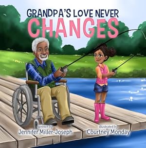 Imagen del vendedor de Grandpa's Love Never Changes by Miller-Joseph, Jennifer [Hardcover ] a la venta por booksXpress