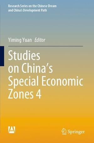 Seller image for Studies on Chinaâs Special Economic Zones 4 (Research Series on the Chinese Dream and Chinaâs Development Path) [Paperback ] for sale by booksXpress