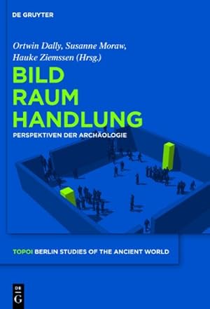 Immagine del venditore per Bild - Raum - Handlung: Perspektiven Der Archaologie (Topoi) (German Edition) (Topoi - Berlin Studies of the Ancient World/Topoi - Berliner) [Hardcover ] venduto da booksXpress