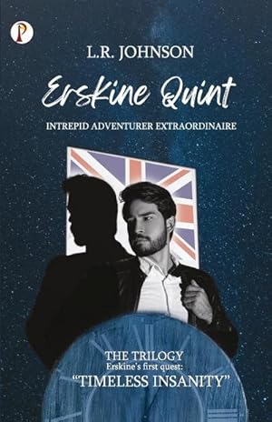 Seller image for ERSKINE QUINT Intrepid Adventurer Extraordinaire : "Timeless Insanity " for sale by AHA-BUCH GmbH