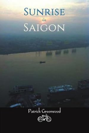 Seller image for Sunrise in Saigon by Greenwood, Patrick [Paperback ] for sale by booksXpress