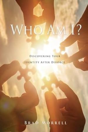 Bild des Verkufers fr Who Am I?: Discovering Your Identity After Divorce by Morrell, Brad [Paperback ] zum Verkauf von booksXpress