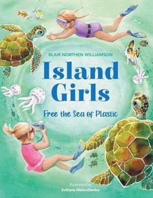 Bild des Verkufers fr Island Girls: Free the Sea of Plastic by Williamson, Blair Northen [Paperback ] zum Verkauf von booksXpress