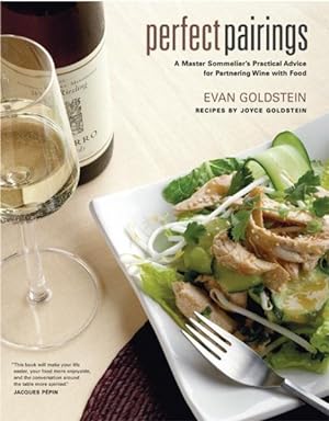 Image du vendeur pour Perfect Pairings : A Master Sommelier's Practical Advice for Partnering Wine With Food mis en vente par GreatBookPrices