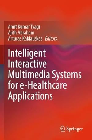 Bild des Verkufers fr Intelligent Interactive Multimedia Systems for e-Healthcare Applications [Paperback ] zum Verkauf von booksXpress