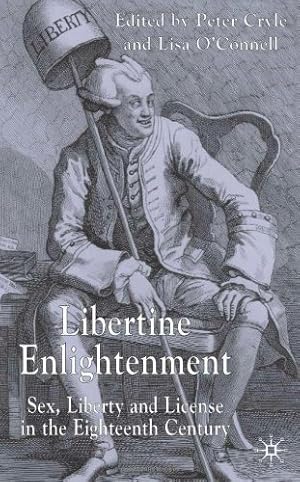 Immagine del venditore per Libertine Enlightenment: Sex Liberty and Licence in the Eighteenth Century [Hardcover ] venduto da booksXpress