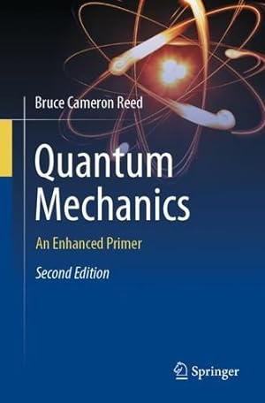 Seller image for Quantum Mechanics: An Enhanced Primer by Reed, Bruce Cameron [Paperback ] for sale by booksXpress