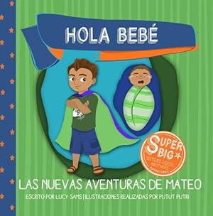 Seller image for Hola Beb © - Las Nuevas Aventuras de Mateo: Mateo Super Big Brother Series - 1 (Spanish Edition) [Hardcover ] for sale by booksXpress