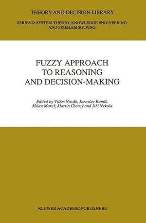 Immagine del venditore per Fuzzy Approach to Reasoning and Decision-Making (Theory and Decision Library D:) [Hardcover ] venduto da booksXpress