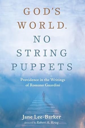 Seller image for God's World. No String Puppets: Providence in the Writings of Romano Guardini by Lee-Barker, Jane [Paperback ] for sale by booksXpress