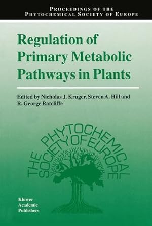 Imagen del vendedor de Regulation of Primary Metabolic Pathways in Plants (Proceedings of the Phytochemical Society of Europe) [Hardcover ] a la venta por booksXpress