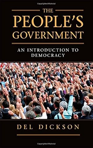 Immagine del venditore per The People's Government: An Introduction to Democracy by Dickson, Del [Hardcover ] venduto da booksXpress