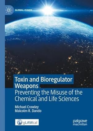 Imagen del vendedor de Toxin and Bioregulator Weapons: Preventing the Misuse of the Chemical and Life Sciences (Global Issues) by Crowley, Michael, Dando, Malcolm R. [Hardcover ] a la venta por booksXpress