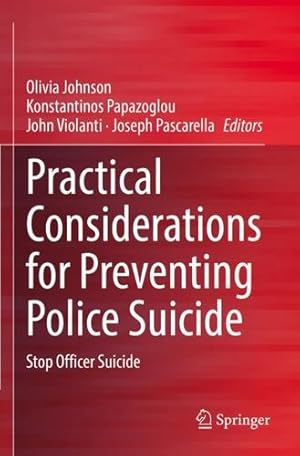 Immagine del venditore per Practical Considerations for Preventing Police Suicide: Stop Officer Suicide [Paperback ] venduto da booksXpress