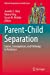 Seller image for Parent-Child Separation: Causes, Consequences, and Pathways to Resilience (National Symposium on Family Issues, 1) [Paperback ] for sale by booksXpress