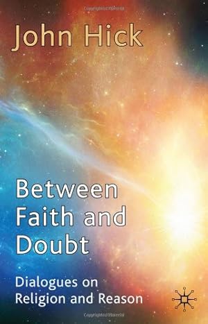 Seller image for Between Faith and Doubt: Dialogues on Religion and Reason by Hick, J. [Hardcover ] for sale by booksXpress