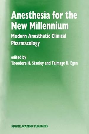 Seller image for Anesthesia for the New Millennium: Modern Anesthetic Clinical Pharmacology (Developments in Critical Care Medicine and Anaesthesiology) [Hardcover ] for sale by booksXpress