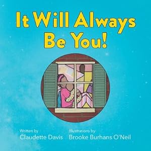 Imagen del vendedor de It Will Always Be You! -- A Love Letter for Children of Teen Moms a la venta por AHA-BUCH GmbH