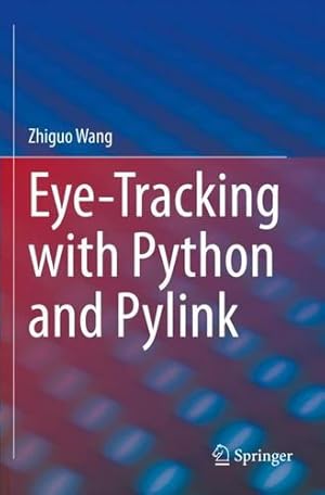 Seller image for Eye-Tracking with Python and Pylink by Wang, Zhiguo [Paperback ] for sale by booksXpress