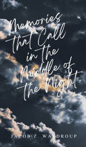 Seller image for Memories that Call in the Middle of the Night by Waldroup, Jacob Z [Hardcover ] for sale by booksXpress