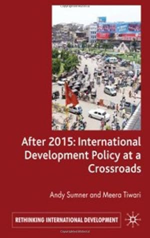 Bild des Verkufers fr After 2015: International Development Policy at a Crossroads (Rethinking International Development series) by Sumner, A., Tiwari, M. [Hardcover ] zum Verkauf von booksXpress