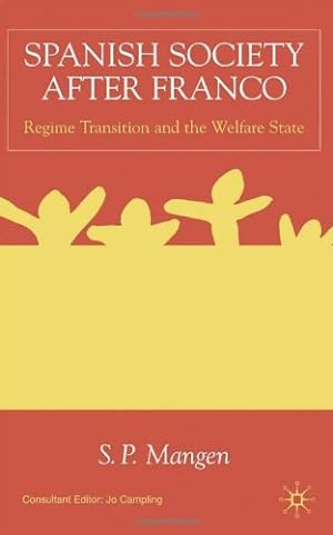 Bild des Verkufers fr Spanish Society After Franco: Regime Transition and the Welfare State by Mangen, S. [Hardcover ] zum Verkauf von booksXpress