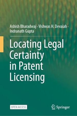 Image du vendeur pour Locating Legal Certainty in Patent Licensing by Bharadwaj, Ashish, Devaiah, Vishwas H., Gupta, Indranath [Hardcover ] mis en vente par booksXpress