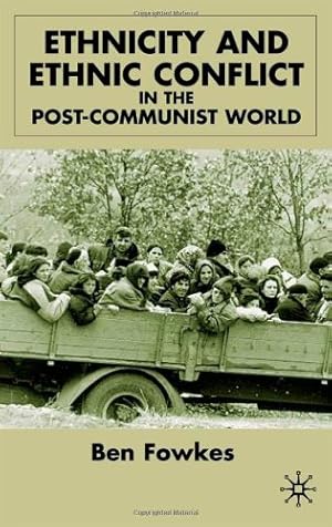 Imagen del vendedor de Ethnicity and Ethnic Conflict in the Post-Communist World by Fowkes, B. [Hardcover ] a la venta por booksXpress